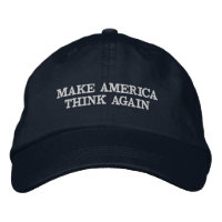 "MAKE AMERICA THINK AGAIN"