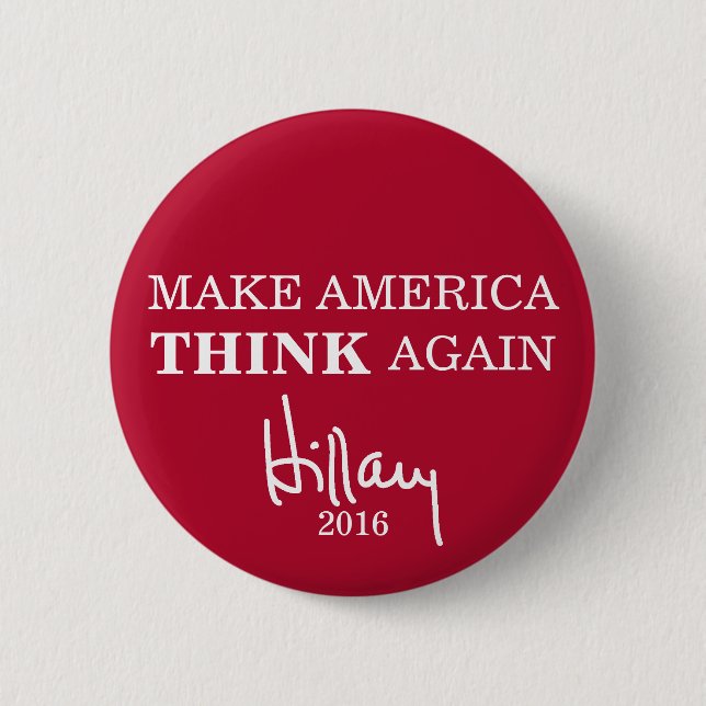 Make America THINK Again Hillary Clinton Button (Front)