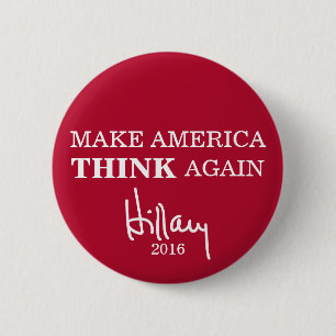 Make America THINK Again Hillary Clinton Button