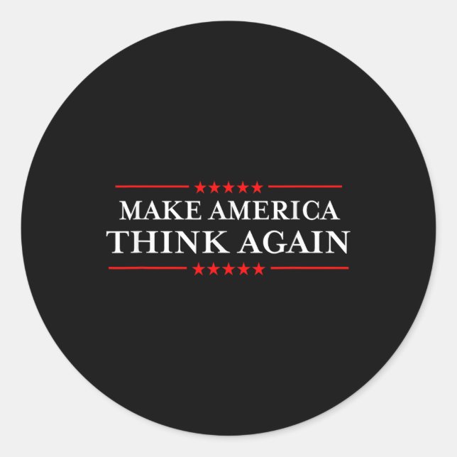 Make America Think Again Nasty Anti-hate Shirts  Classic Round Sticker (Front)