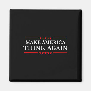 Make America Think Again Nasty Anti-hate Shirts Magnet