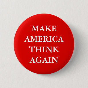 "MAKE AMERICA THINK AGAIN" PARODY 2 INCH ROUND BUTTON
