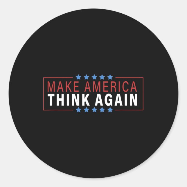 Make America Think Again Protest Shirts For Men An Classic Round Sticker (Front)