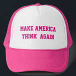 MAKE AMERICA  THINK  AGAIN TRUCKER HAT<br><div class="desc">MAKE AMERICA THINK  AGAIN HAT Women's March has a few they have officially sanctioned. You can use #WomensMarch,  #WhyIMarch and #IMarchFor #equilrights #Womensrights #pinkhat</div>