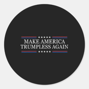 Make America Trumpless Again Anti Trump Classic Round Sticker