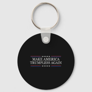 Make America Trumpless Again Anti Trump Keychain