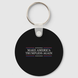 Make America Trumpless Again Anti Trump Keychain