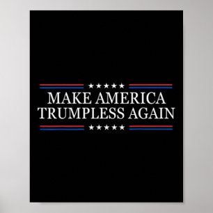 Make America Trumpless Again Anti Trump Poster