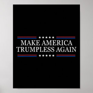 Make America Trumpless Again Anti Trump  Poster