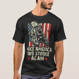 Make America Two Stroke Again shirt Biker for Trum