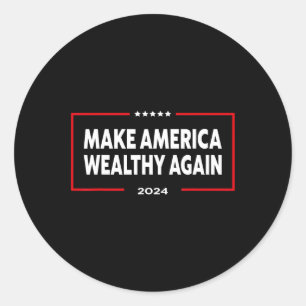 Make America Wealthy Again Donald Trump 2024  Classic Round Sticker