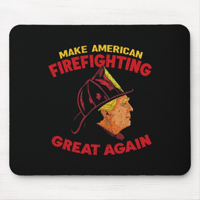 Make American Firefighting Great Again Trump Firef Mouse Pad (Front)