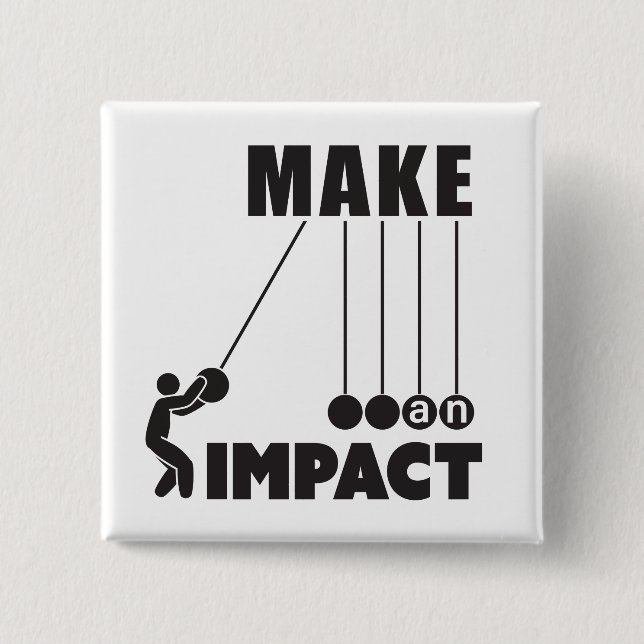 make an impact 2 inch square button (Front)