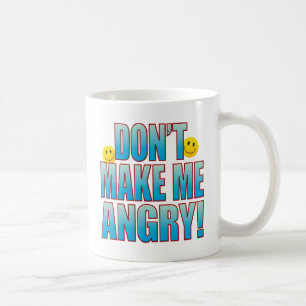 Make Angry Life B Coffee Mug