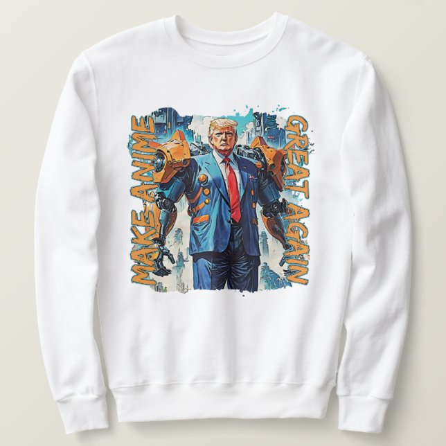 Make Anime Great Again - Mecha Trump Sweatshirt (Design Front)