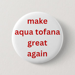 make aqua tofana great again red 2 inch round button
