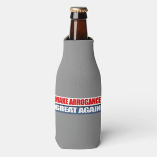 Make Arrogance Great Again -.png Bottle Cooler
