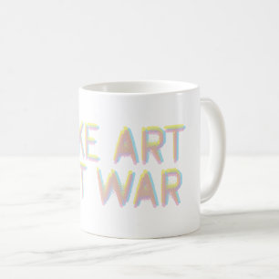 Make Art, Not War Coffee Mug