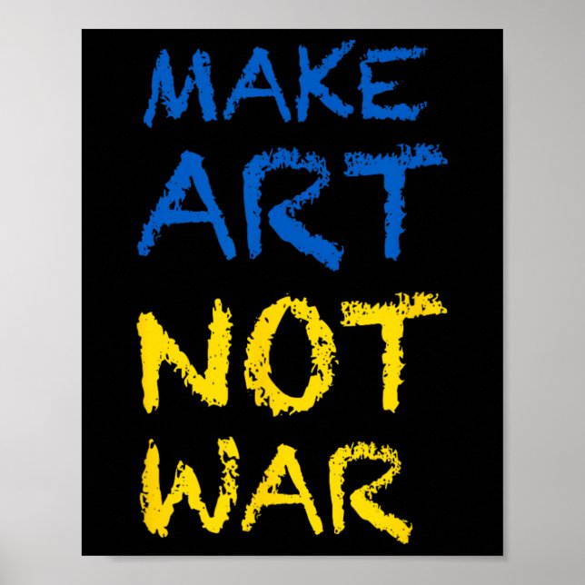 Make Art Not War Colors Flag Ukraine  Poster (Front)