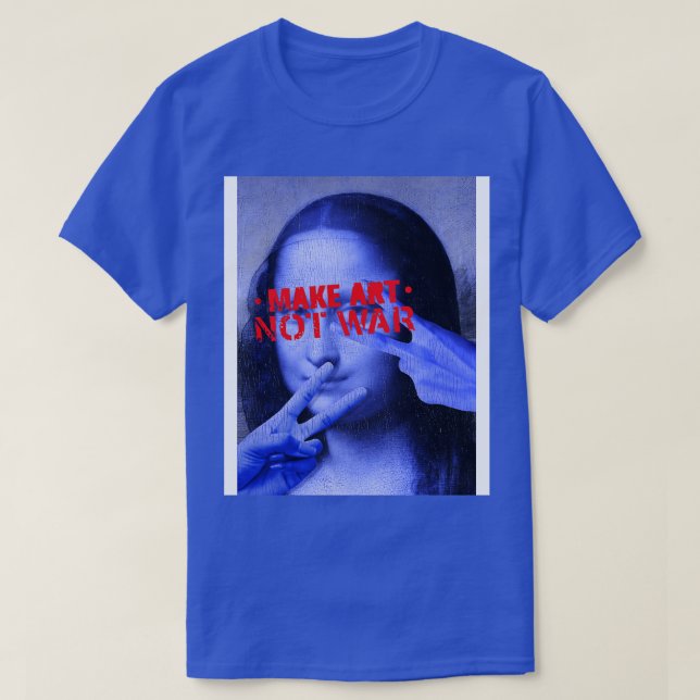 Make art not war T-Shirt (Design Front)