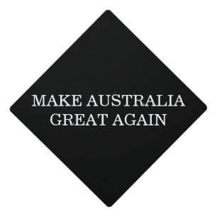 Make Australia Great Again Graduation Cap Topper
