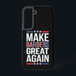 Make Barbers Great Again Barbers For Trump 2024  Samsung Galaxy Case<br><div class="desc">Make Barbers Great Again Barbers For Trump 2024</div>
