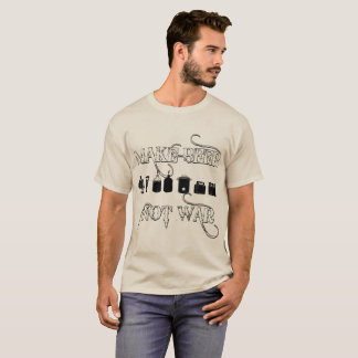 Make Beer NOT War T-Shirt