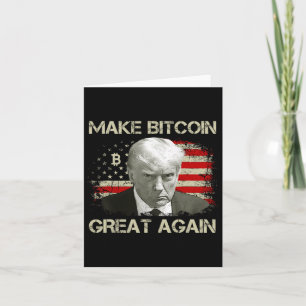Make Bitcoin Great Again Funny Maga Pro Trump 1  Card
