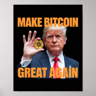 Make Bitcoin Great Again Funny Trump Bitcoin Crypt Poster