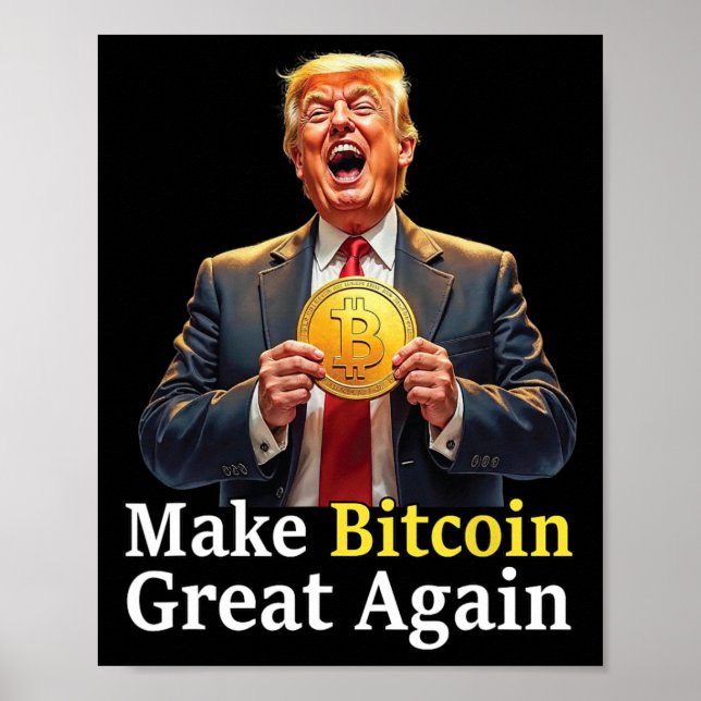 Make Bitcoin Great Again Trump Bitcoin Crypto Futu Poster (Front)
