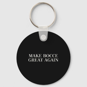 Make Bocce Great Again - Funny Trump Lawn Bowling Keychain
