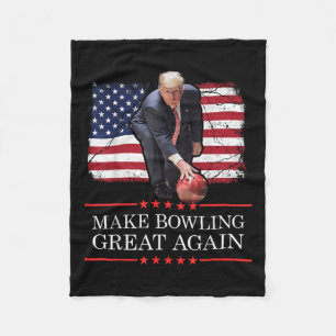Make Bowling Great Again - Funny Trump Bowling Fleece Blanket