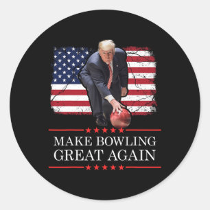 Make Bowling Great Again - Funny Trump Bowling Pla Classic Round Sticker