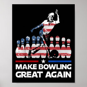Make Bowling Great Again Funny Trump Us Flag Poster