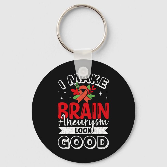Make Brain Aneurysm Look Good Awareness Support Gr Keychain (Front)