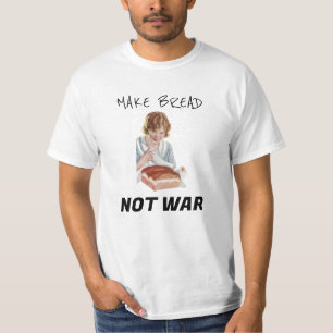 Make Bread Not War deplete wealth cost Retro T-Shirt