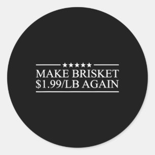 Make Brisket $1.99lb Again Bbq Barbecue Funny Red Classic Round Sticker