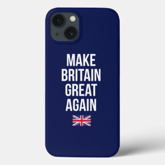 Make Britain Great Again UK First Flag Brexit iPhone 13 Case