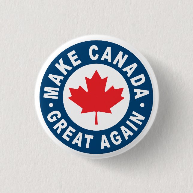 Make Canada Great Again 1 Inch Round Button (Front)
