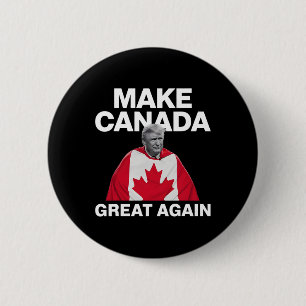 Make Canada Great Again Funny Trump Canadian Flag 2 Inch Round Button