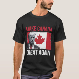 Make Canada Great Again Funny Trump Canadian Flag  T-Shirt