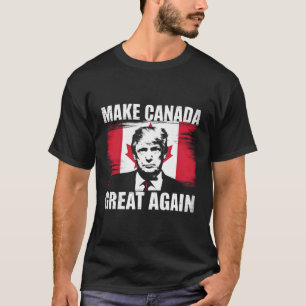 Make Canada Great Again Funny Trump Canadian Flag  T-Shirt