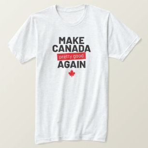 Make Canada Pretty Good Again, funny slogan grey T-Shirt
