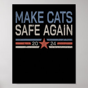 Make Cats Safe Again Funny 2024 Cats Owner Poster