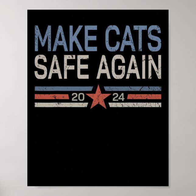 Make Cats Safe Again Funny 2024 Cats Owner  Poster (Front)