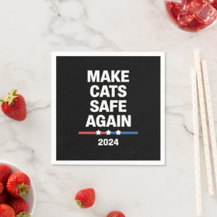 Make Cats Safe Again Funny 2024 Presidential Napkin