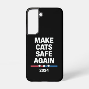 Make Cats Safe Again Funny 2024 Presidential  Samsung Galaxy Case