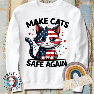 Make Cats Safe Again Funny 2024 Presidential  Sweatshirt