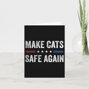 Make Cats Safe Again Funny Election 2024 President Card