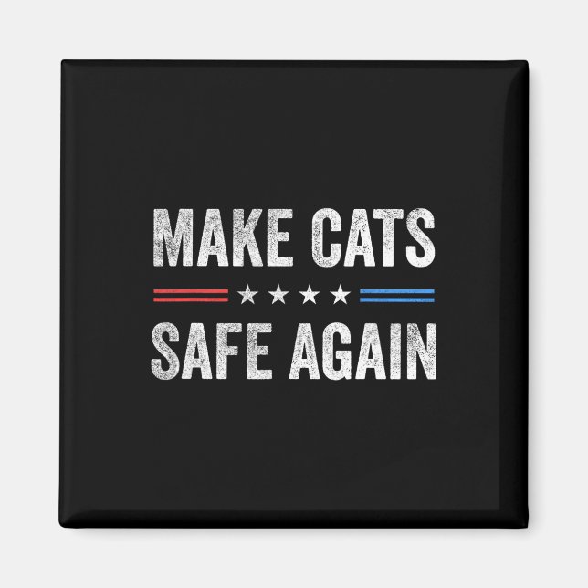 Make Cats Safe Again Funny Election 2024 President Magnet (Front)